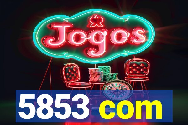 5853 com